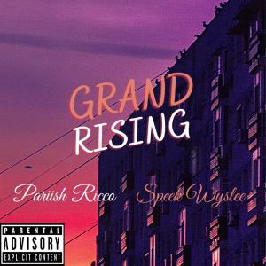 ดาวน์โหลดและฟังเพลง Grand Rising (Explicit) พร้อมเนื้อเพลงจาก Pariish Ricco