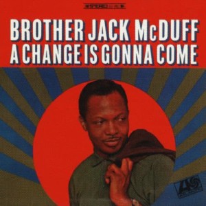 ดาวน์โหลดและฟังเพลง A Change Is Gonna Come (LP版) พร้อมเนื้อเพลงจาก Jack McDuff