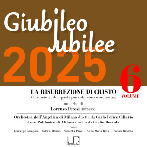 Orchestra dell'Angelicum di Milano的專輯Giubileo-Jubilee 2025, vol. 6 (La risurrezione di Cristo)