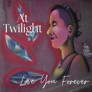 收聽At Twilight的Love You Forever歌詞歌曲