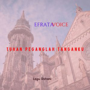 อัลบัม Tuhan Peganglah Tanganku ศิลปิน Efrata Voice