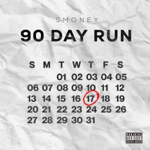收聽SMoney的90 Day Run (Explicit)歌詞歌曲