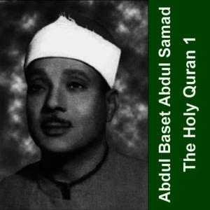 The Holy Quran - Cheikh Abdul Baset 1