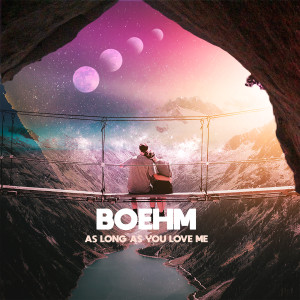 Dengarkan As Long as You Love Me lagu dari Boehm dengan lirik