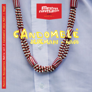Album Candomblé Jêje Mahi & Nagô (Edição Bahia) (Vol.2) from Mestres Navegantes