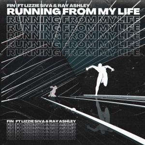 อัลบัม Running From My Life (feat. Lizzie Silva & Ray Ashley) ศิลปิน Fin