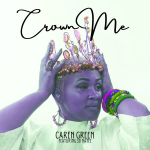 Listen to Crown Me song with lyrics from Caren Green