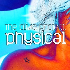 收聽The Olivia Project的Physical歌詞歌曲