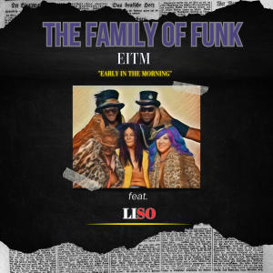 收聽The Family of Funk的EITM (feat. LISO)歌詞歌曲