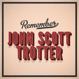 John Scott Trotter的专辑Remember