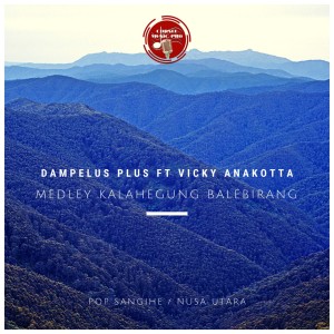 Dengarkan Medley Kalahegung Bale Birang lagu dari Dampelos Plus dengan lirik