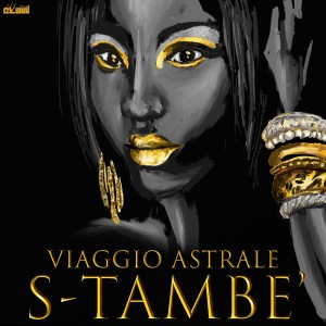 S-Tambe'的专辑Viaggio astrale