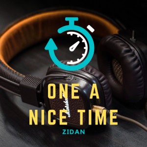 Album One A NiceTime oleh Zidan