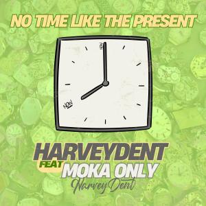 HarveyDent的專輯No Time Like The Present (feat. Moka Only) [Explicit]