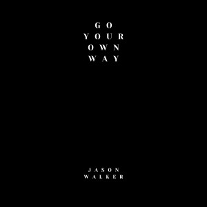 收聽Jason Walker的Go Your Own Way歌詞歌曲