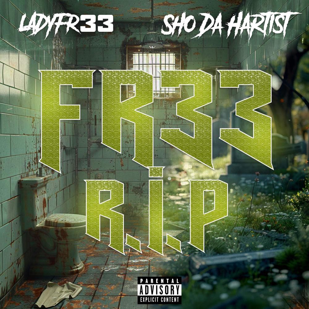 Fr33-R.I.P (feat. Sho Da Hartist) (Explicit)