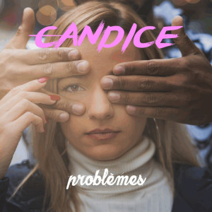 อัลบัม Problémes ศิลปิน Candice