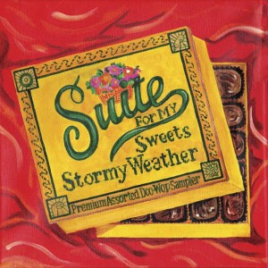 Stormy Weather的專輯Suite for My Sweets