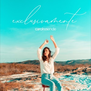ดาวน์โหลดและฟังเพลง Exclusivamente พร้อมเนื้อเพลงจาก Carol Resende