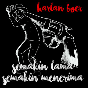 Album Semakin Lama, Semakin Menerima from Harlan Boer