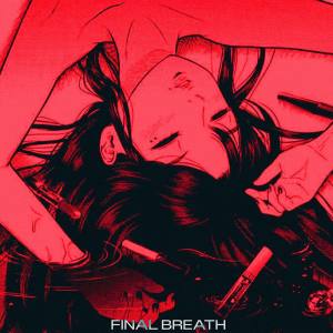 ดาวน์โหลดและฟังเพลง FINAL BREATH พร้อมเนื้อเพลงจาก Fr0Da
