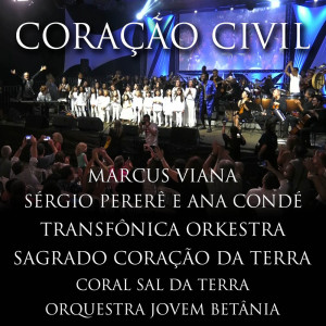 Listen to Coração Civil (Ao Vivo) (Oratório) song with lyrics from Marcus Viana