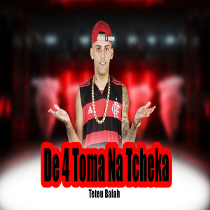 Teteu Balah的專輯De 4 Toma na Tcheka (Explicit)