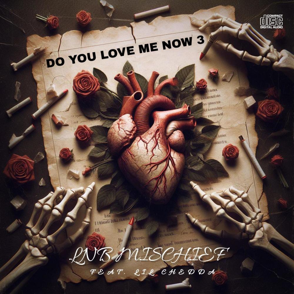 Do You Love Me Now? (feat. Lil Chedda) (Part 3) (Explicit)