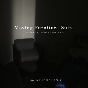 ดาวน์โหลดและฟังเพลง Moving Furniture Suite (From "Moving Furniture") พร้อมเนื้อเพลงจาก Hunter Harris