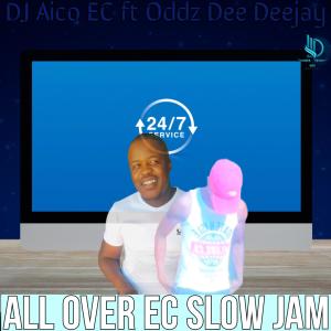 收聽DJ Aico EC的All Over EC (feat. Oddz Dee Deejay)歌詞歌曲
