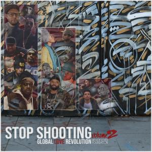 อัลบัม Stop Shooting Volume 2 Global Love Revolution (Explicit) ศิลปิน Hip Hop Loves