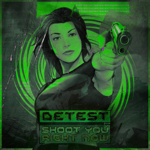 Detest的专辑Shoot You Right Now