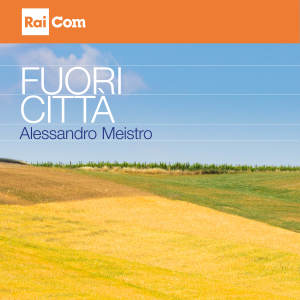Fuori città (Colonna sonora originale del Programma Tv "Nei tuoi panni") dari ALESSANDRO MEISTRO