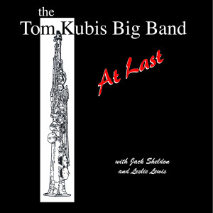 อัลบัม At Last ศิลปิน The Tom Kubis Big Band