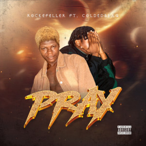 ดาวน์โหลดและฟังเพลง Pray (Explicit) พร้อมเนื้อเพลงจาก Rockefeller
