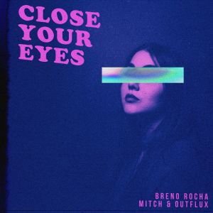 ดาวน์โหลดและฟังเพลง Close Your Eyes พร้อมเนื้อเพลงจาก Breno Rocha