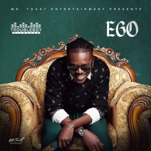 Listen to Ego (Explicit) song with lyrics from TROUBLEBOY HITMAKER