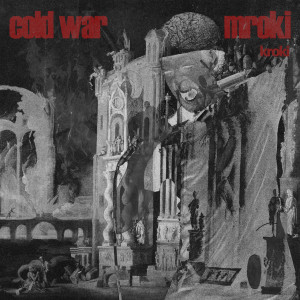 收聽Cold War的Mroki (Kroki)歌詞歌曲