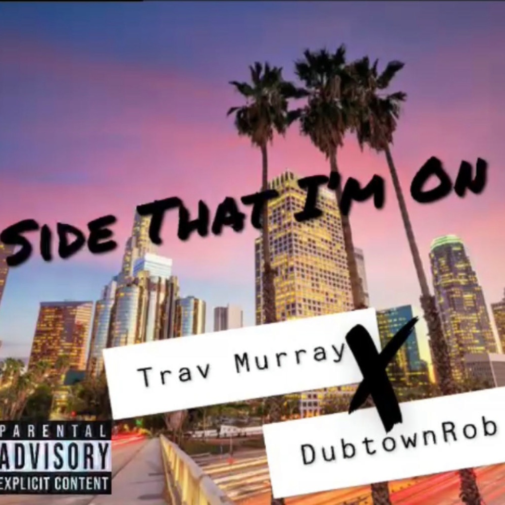 Side That I'm On (feat. DubtownRob) (Explicit) (feat. DubtownRob|Explicit)