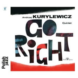收聽Andrzej Kurylewicz Quintet的Go Right歌詞歌曲