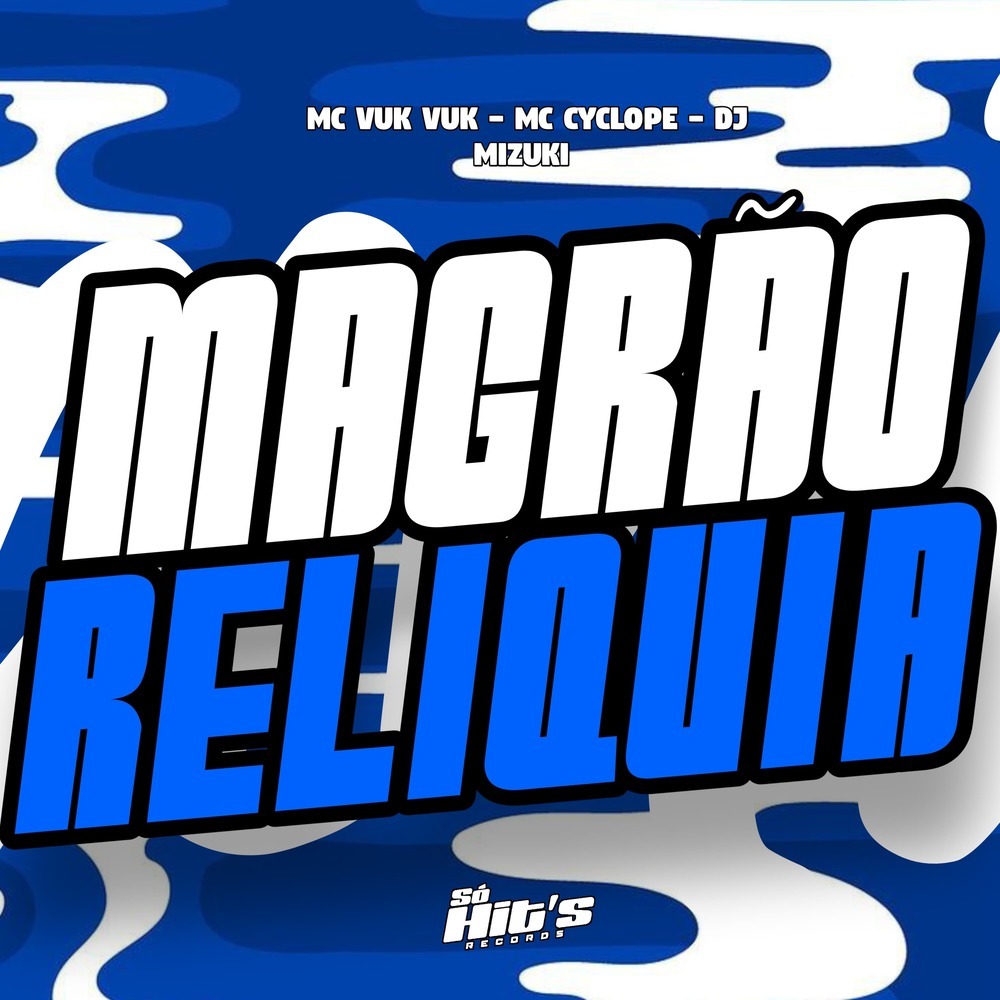 Magrão Reliquia (Explicit)