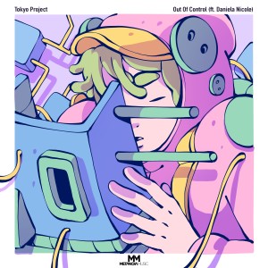 ดาวน์โหลดและฟังเพลง Out of Control พร้อมเนื้อเพลงจาก Tokyo Project