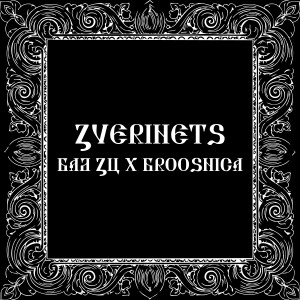 Album ZVERINETS oleh Bad Zu