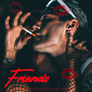 Listen to Friends (Explicit) song with lyrics from Maxim