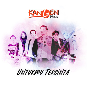 Untukmu Tercinta dari Kangen Band