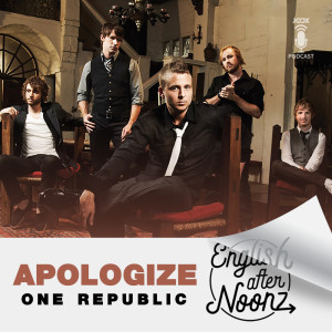 Album English AfterNoonz: Apologize  - OneRepublic from English AfterNoonz