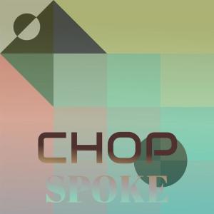 Album Chop Spoke oleh Various