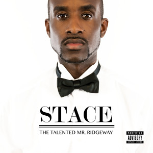 Album The Talented Mr. Ridgeway (Explicit) from Stace