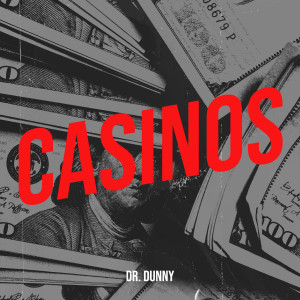 อัลบัม Casinos (Explicit) ศิลปิน Dr. Dunny
