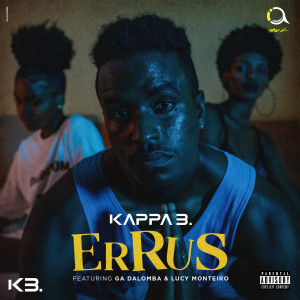 Listen to Errus song with lyrics from Kappa B.